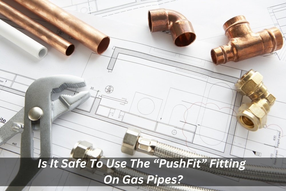 Can You Use Push Fit on Gas Pipes